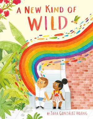 A New Kind of Wild de Zara González Hoang