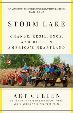 Storm Lake: Change, Resilience, and Hope in America's Heartland de Cullen Art