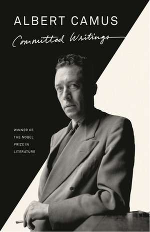 Committed Writings de Albert Camus