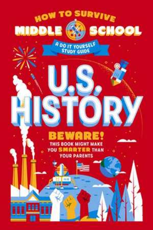 How to Survive Middle School: U.S. History de Rebecca Ascher-Walsh