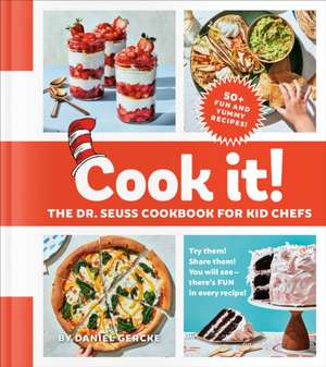 Cook It! the Dr. Seuss Cookbook for Kid Chefs de Daniel Gercke