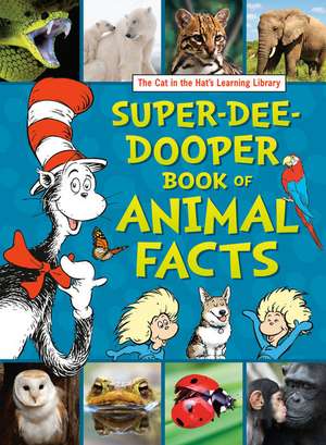 The Cat in the Hat's Learning Library Super-Dee-Dooper Book of Animal Facts de Courtney Carbone