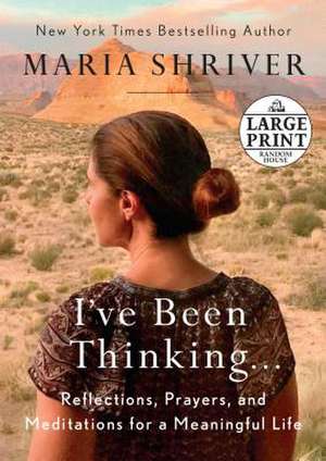 I've Been Thinking . . . de Maria Shriver