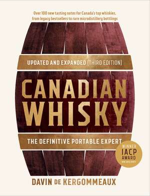 Canadian Whisky, Updated and Expanded (Third Edition): The Essential Portable Expert de Davin De Kergommeaux