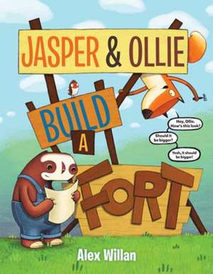 Jasper & Ollie Build a Fort de Alex Willan