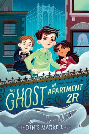 The Ghost in Apartment 2r de Denis Markell