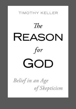 The Reason for God: Belief in an Age of Skepticism de Timothy J. Keller