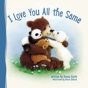 I Love You All the Same de Donna Keith