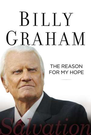 The Reason for My Hope: Salvation de Billy Graham