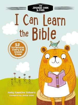 I Can Learn the Bible: The Joshua Code for Kids: 52 Devotions and Scriptures for Kids de Holly Hawkins Shivers