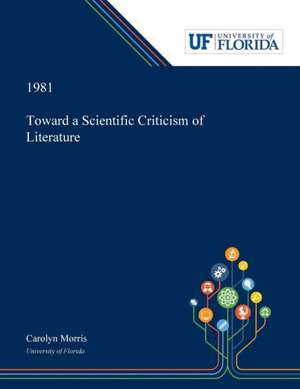 Toward a Scientific Criticism of Literature de Carolyn Morris