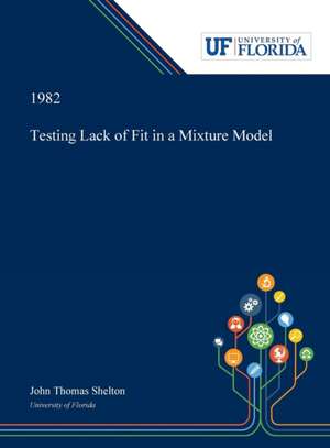 Testing Lack of Fit in a Mixture Model de John Shelton