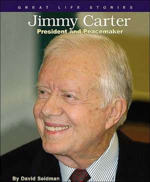 Jimmy Carter: President and Peacemaker de David Seidman