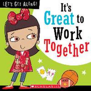 It's Great to Work Together (Let's Get Along!) de Jordan Collins