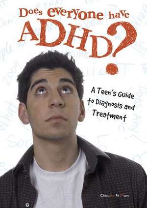 Does Everyone Have ADHD?: A Teen's Guide to Diagnosis and Treatment de Christine Petersen