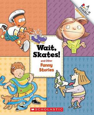 Wait Skates! and Other Funny Stories de Children's Press