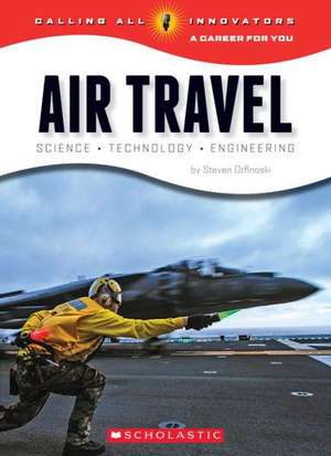 Air Travel: Science Technology Engineering de Steven Otfinoski