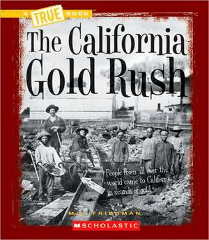 The California Gold Rush de Mel Friedman