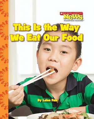 This Is the Way We Eat Our Food de Laine Falk