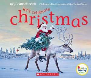 Let's Celebrate Christmas (Rookie Poetry: Holidays and Celebrations) de J. Patrick Lewis