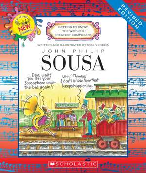 John Philip Sousa (Revised Edition) (Getting to Know the World's Greatest Composers) de Mike Venezia