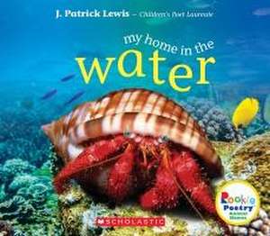 My Home in the Water de J. Patrick Lewis