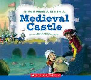 If You Were a Kid in a Medieval Castle de Josh Gregory