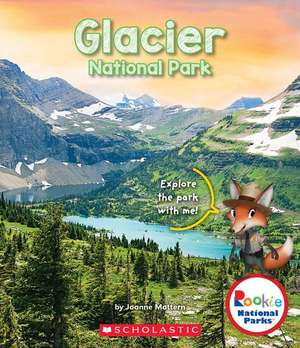 Glacier National Park (Rookie National Parks) de Joanne Mattern