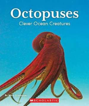 Octopuses: Clever Ocean Creatures (Nature's Children) de Mara Grunbaum