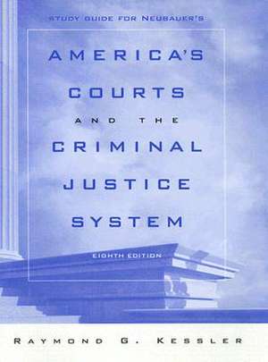 Neubauer's America's Courts and the Criminal Justice System de Raymond G. Kessler