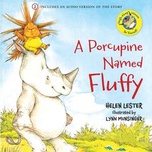 A Porcupine Named Fluffy de Helen Lester