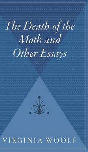 The Death Of The Moth And Other Essays de Virginia Woolf