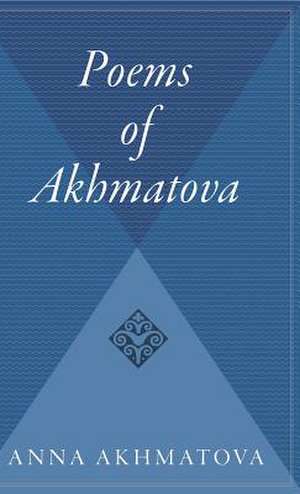 Poems Of Akhmatova de Anna Akhmatova