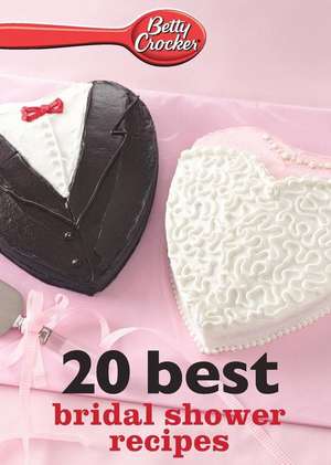 Betty Crocker 20 Best Bridal Shower Recipes de Betty Crocker