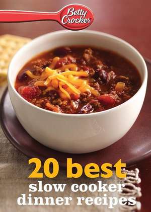 Betty Crocker 20 Best Slow Cooker Dinner Recipes de Betty Crocker