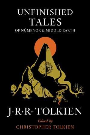 Unfinished Tales Of Númenor And Middle-Earth de J.R.R. Tolkien