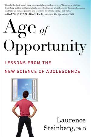 Age Of Opportunity: Lessons from the New Science of Adolescence de Laurence Steinberg