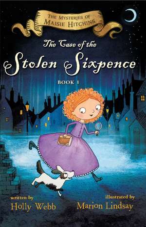 The Case of the Stolen Sixpence: The Mysteries of Maisie Hitchins Book 1 de Holly Webb