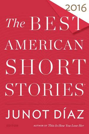 The Best American Short Stories 2016 de Junot Díaz