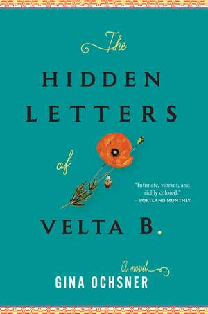 The Hidden Letters Of Velta B. de Gina Ochsner