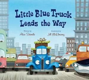 Little Blue Truck Leads the Way Lap Board Book de Alice Schertle