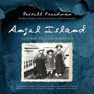 Angel Island: Gateway to Gold Mountain de Russell Freedman