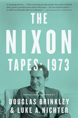 The Nixon Tapes: 1973 de Douglas Brinkley