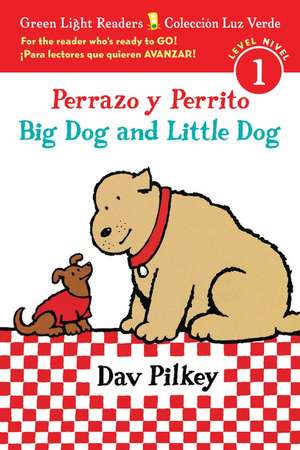 Perrazo Y Perrito/Big Dog and Little Dog Bilingual (Reader) de Dav Pilkey