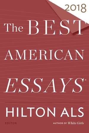 The Best American Essays 2018 de Hilton Als