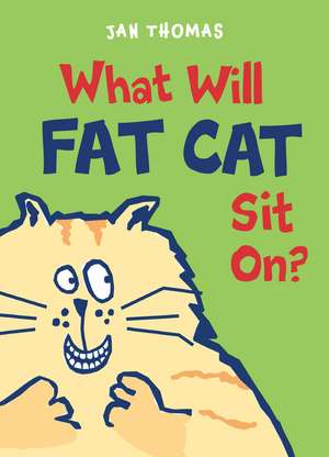 What Will Fat Cat Sit On? de Jan Thomas