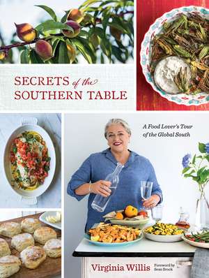 Secrets Of The Southern Table: A Food Lover's Tour of the Global South de Virginia Willis