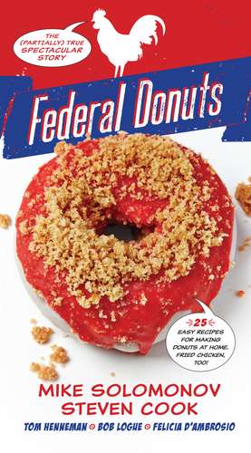 Federal Donuts: The (Partially) True Spectacular Story de Michael Solomonov