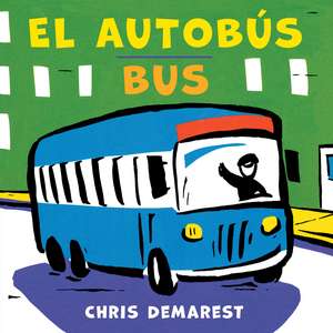 Bus/El Autobús Board Book: Bilingual English-Spanish de Chris Demarest