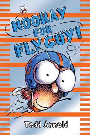 Hooray for Fly Guy! de Tedd Arnold